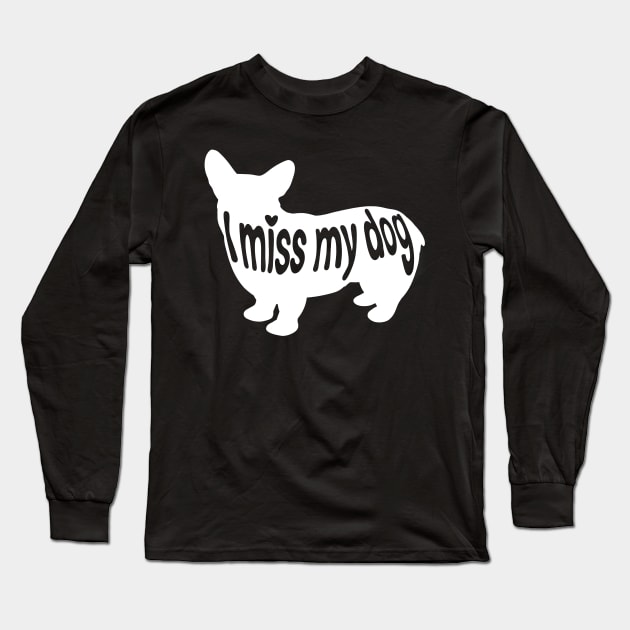 I miss my dog Long Sleeve T-Shirt by IhateDumplings